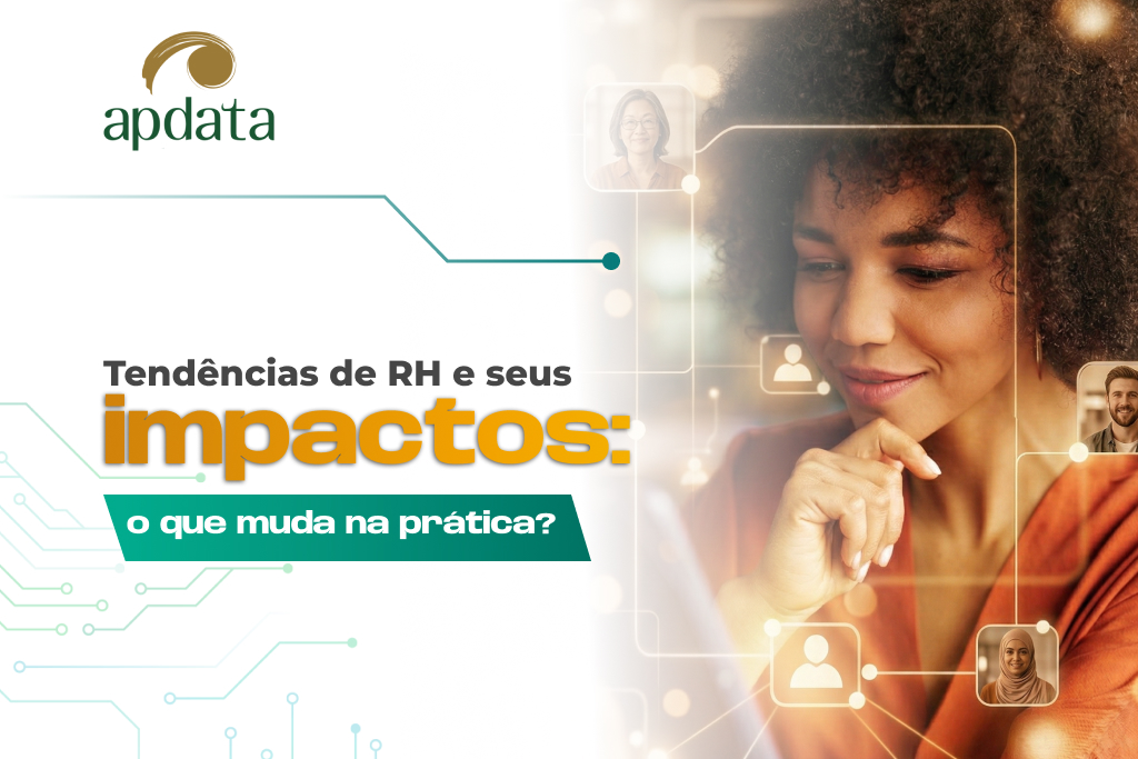 Tendências de RH e seus impactos: o que muda na prática?